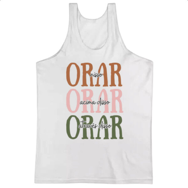 Camiseta Regata Orar nisso acima e atraves