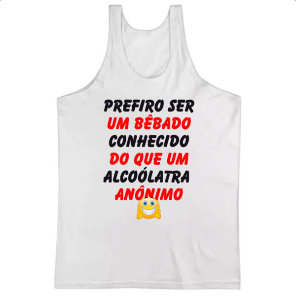 Camiseta Regata Prefiro um bebado conhecido