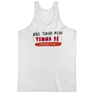 Camiseta Regata Religioso nao tenha medo tenha fe