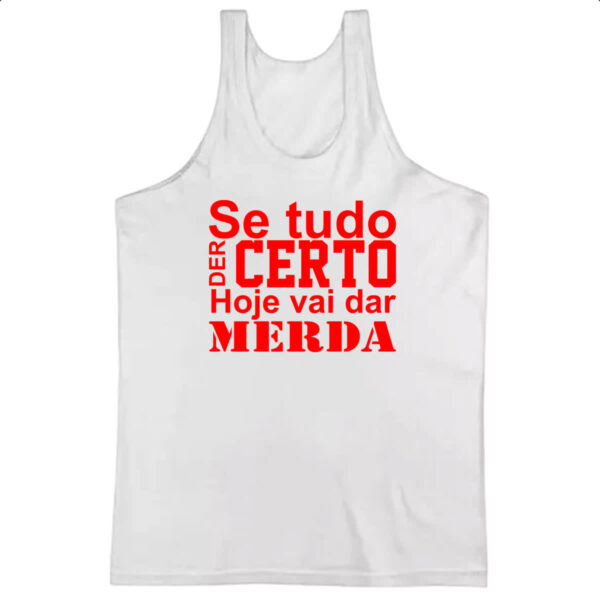 Camiseta Regata Se tudo der certo hoje Vermelho