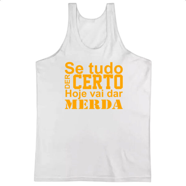 Camiseta Regata Se tudo der certo hoje laranja