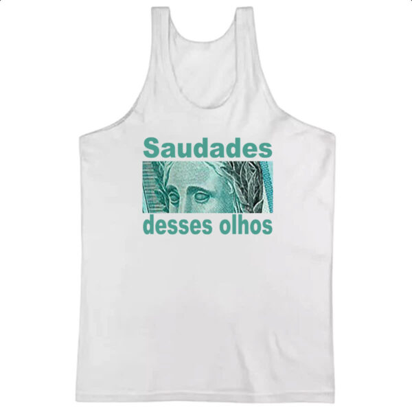 Camiseta Regata Saudades desses olhos