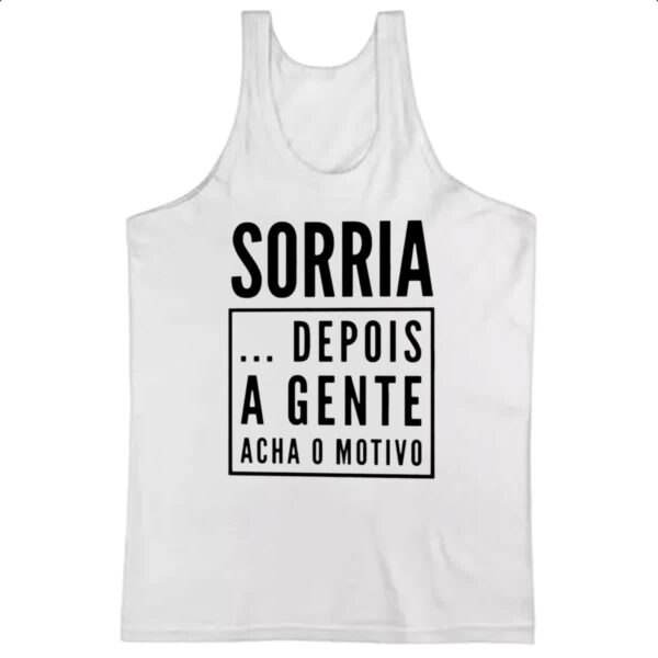 Camiseta Regata Sorria depois a gente ve