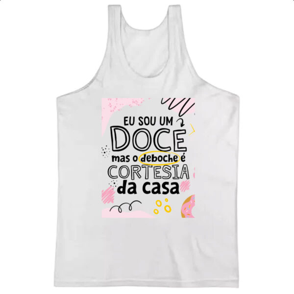 Camiseta Regata Sou doce mas deboche e cortesia