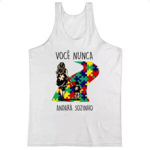 Camiseta Regata Autismo Voce nunca andara sozinho Mae