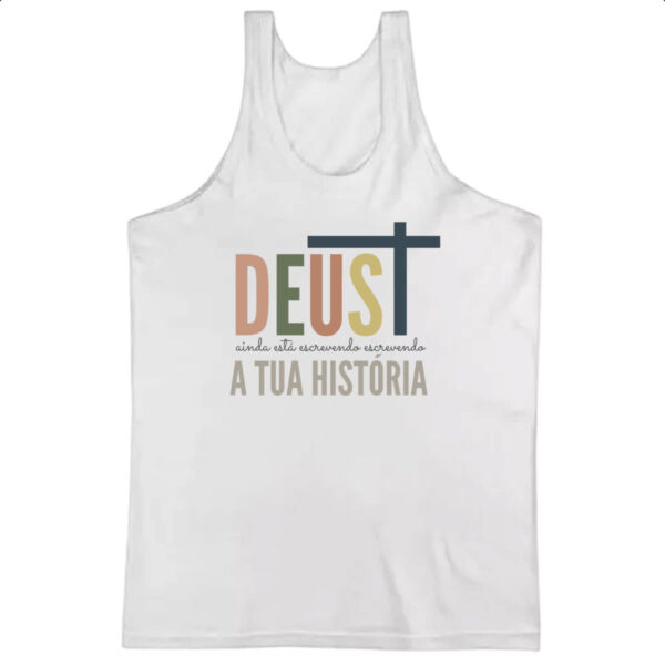Camiseta Regata Deus ainda escrevendo
