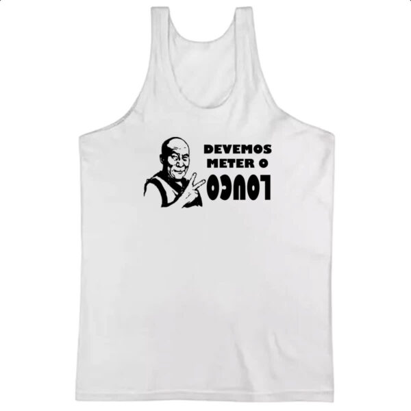 Camiseta Regata Devemos meter o louco