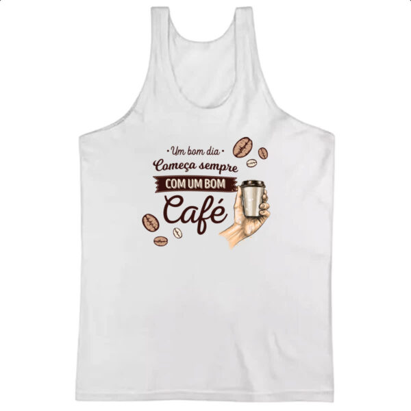 Camiseta Regata Dia comeca com cafe