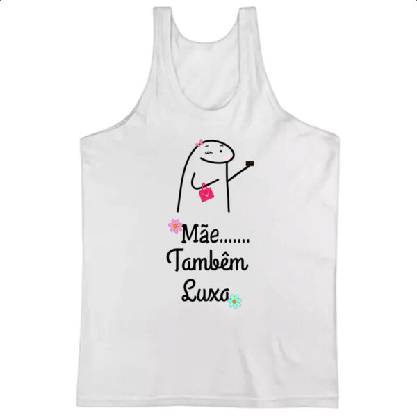 Camiseta Regata Dia das maes Flork tambem luxa