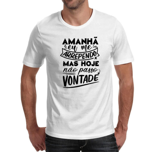 Camiseta Unissex Amanha eu me arrependo - Imagem 2