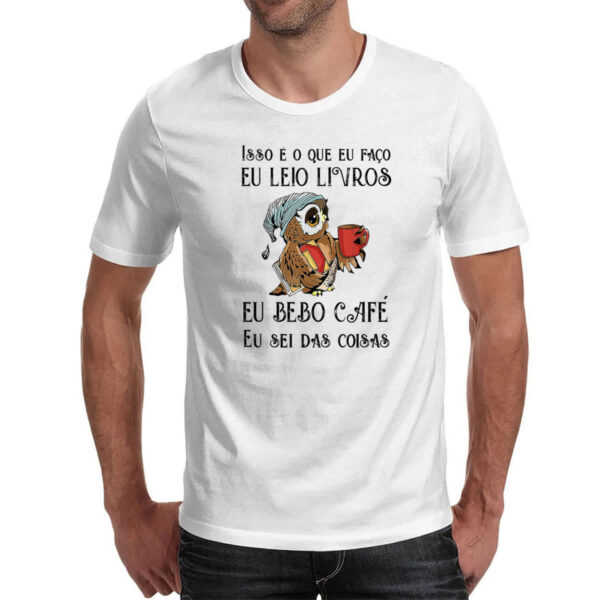 Camiseta Unissex Leio bebo cafe sei das coisas - Imagem 2