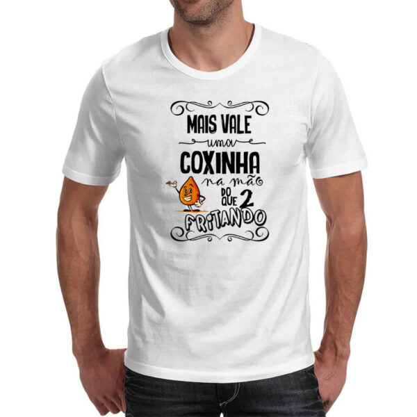 Camiseta Unissex Mais vale uma coxinha na mao do que 2 fritando - Imagem 2