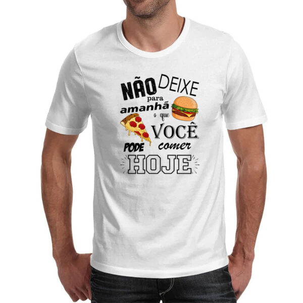 Camiseta Unissex Nao deixe para comer amanha - Imagem 2