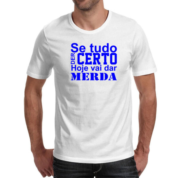 Camiseta Unissex Se tudo der certo hoje Azul - Imagem 2