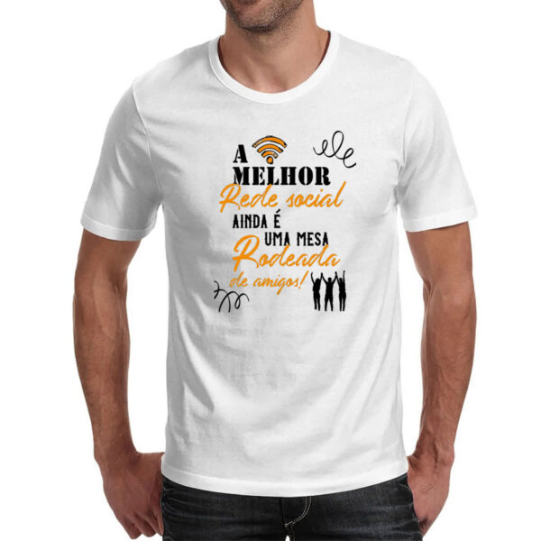 Camiseta Unissex A melhor rede social ainda e uma mesa rodeada de amigos - Imagem 2