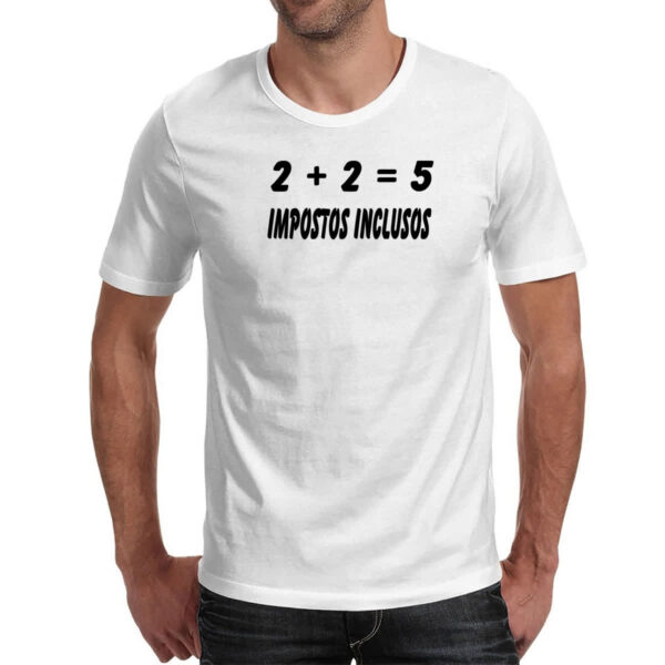 Camiseta Unissex 2 mais 2 e 5 Impostos inclusos - Imagem 2