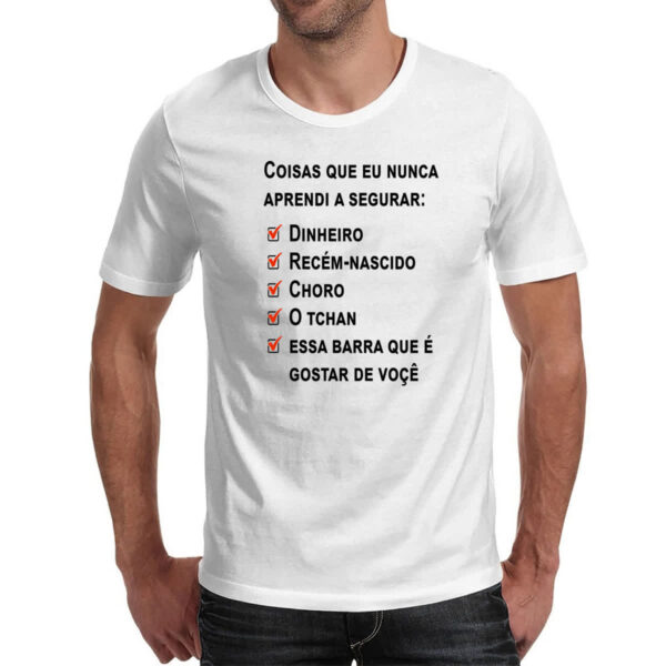 Camiseta Unissex Coisas que nunca aprendi a segurar - Imagem 2