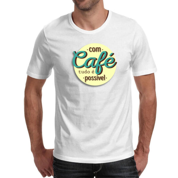 Camiseta Unissex Com cafe tudo e possivel - Imagem 2