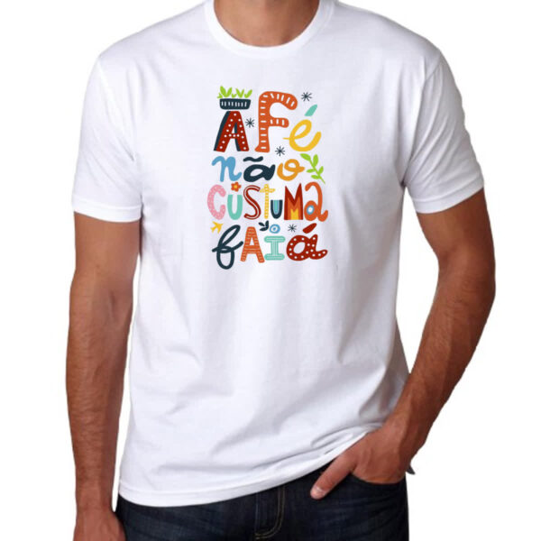 Camiseta Unissex A fe nao costuma faia elementos nordestinos - Imagem 3