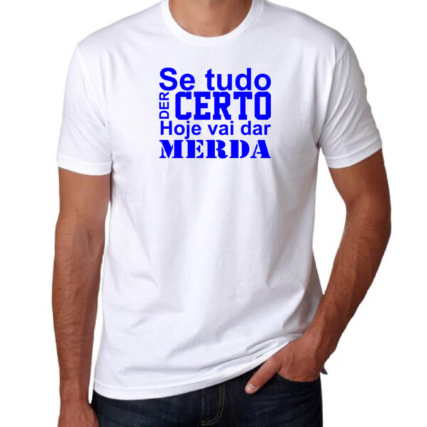 Camiseta Unissex Se tudo der certo hoje Azul - Imagem 3