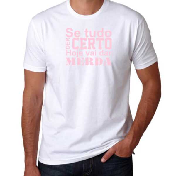 Camiseta Unissex Se tudo der certo hoje Rosa - Imagem 3