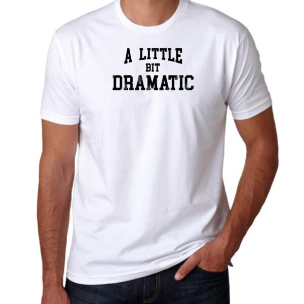 Camiseta Unissex A little bit dramatic preta - Imagem 3