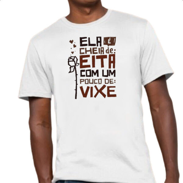 Camiseta Unissex Ela e cheia de eita com um pouco de vixe - Imagem 4