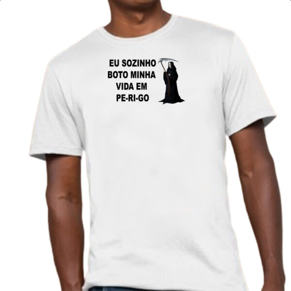 Camiseta Unissex Eu sozinho boto minha vida em perigo - Imagem 4
