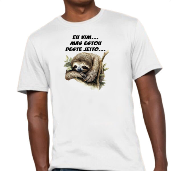 Camiseta Unissex Eu vim mas estou desse jeito - Imagem 4