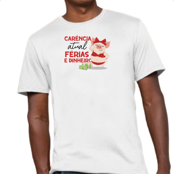 Camiseta Unissex Ironico Carencia atual ferias e dinheiro - Imagem 4