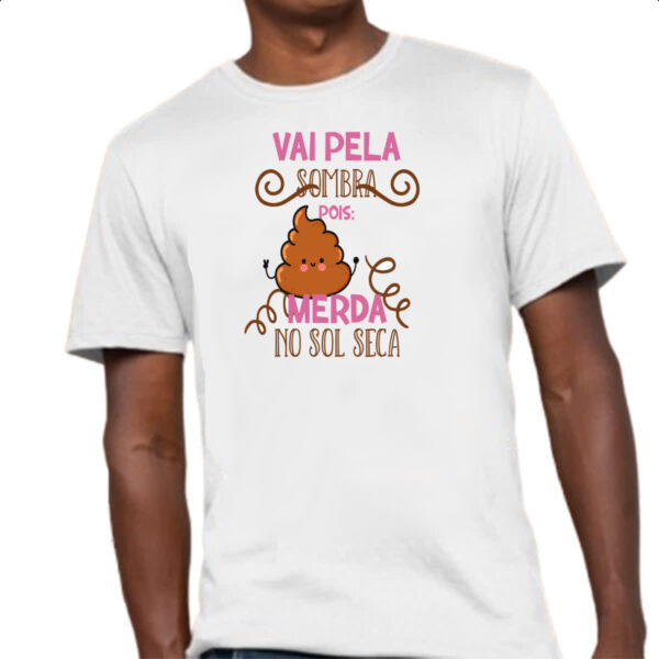 Camiseta Unissex Ironico vai pela sombra pois - Imagem 4