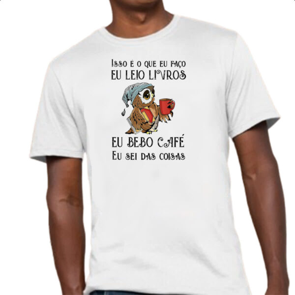 Camiseta Unissex Leio bebo cafe sei das coisas - Imagem 4