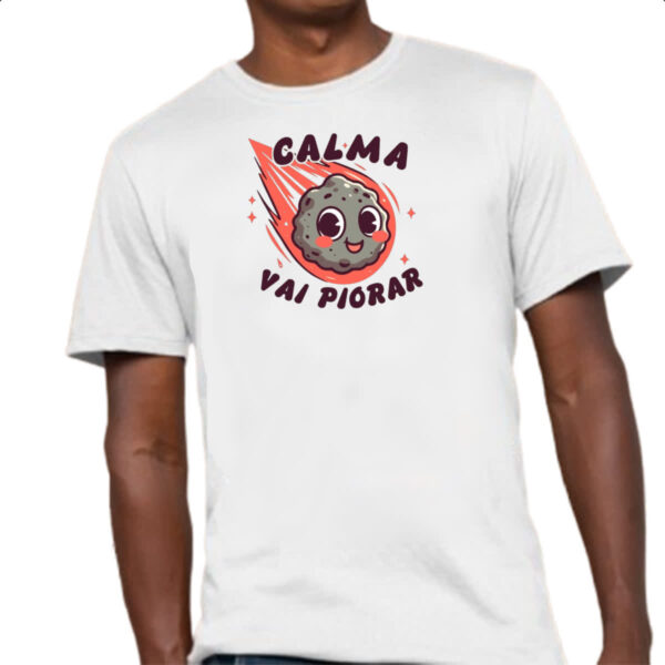 Camiseta Unissex Meteoro calma que vai piorar - Imagem 4
