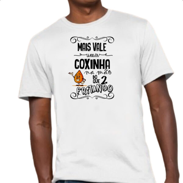 Camiseta Unissex Mais vale uma coxinha na mao do que 2 fritando - Imagem 4