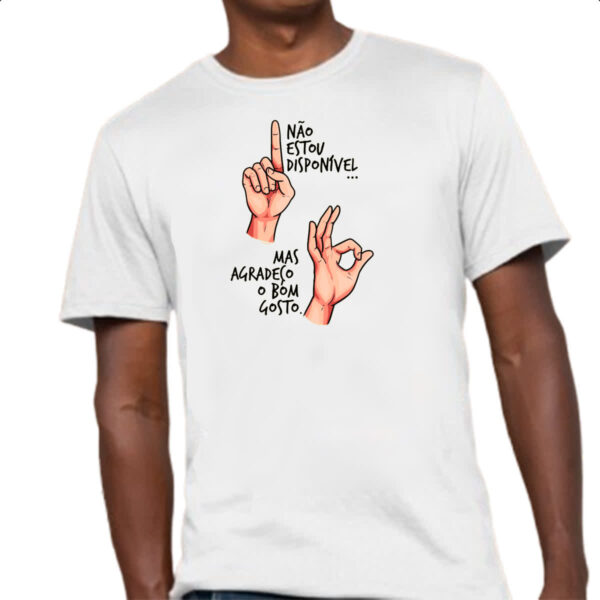 Camiseta Unissex Nao estou disponivel mas agradeco o bom gosto - Imagem 4