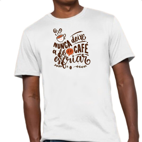 Camiseta Unissex Nunca esfrie a fe e o cafe - Imagem 4