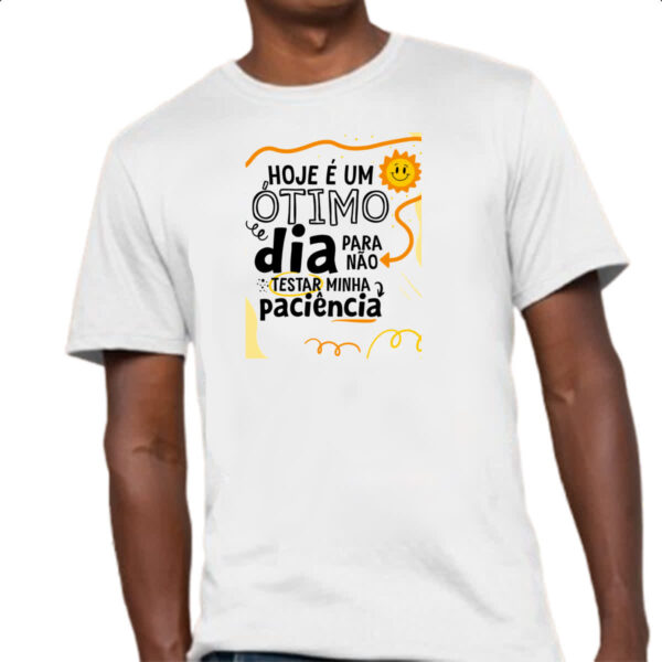 Camiseta Unissex Otimo dia para nao testar paciencia - Imagem 4