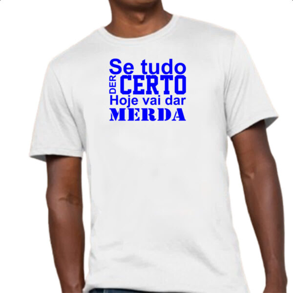 Camiseta Unissex Se tudo der certo hoje Azul - Imagem 4