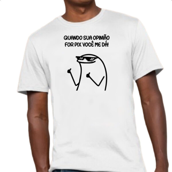 Camiseta Unissex Quando sua opiniao for pix voce me da - Imagem 4