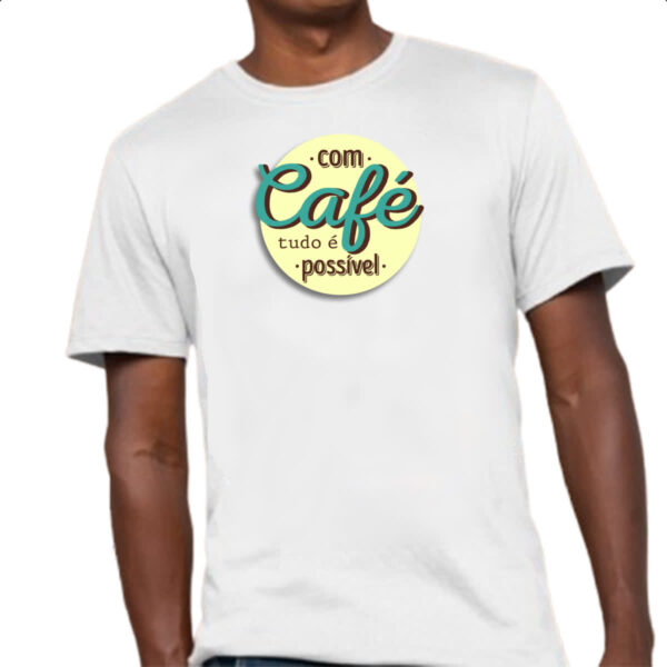 Camiseta Unissex Com cafe tudo e possivel - Imagem 4