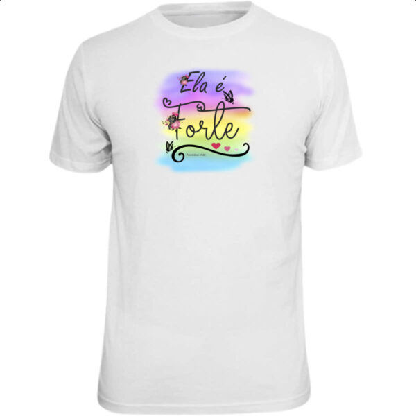 Camiseta Unissex Ela e forte