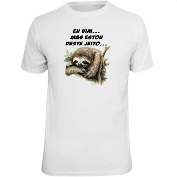 Camiseta Unissex Eu vim mas estou desse jeito