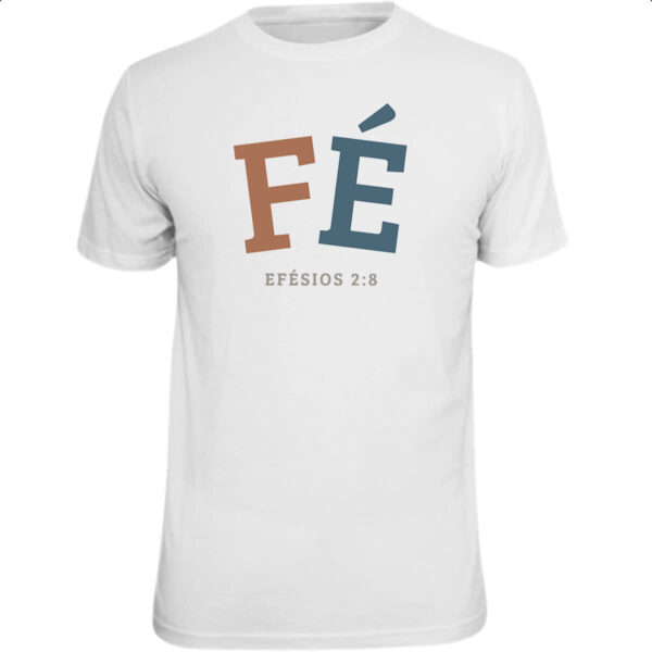 Camiseta Unissex Fe Efesios 2.8