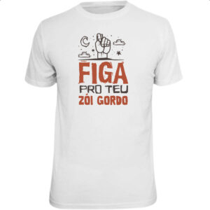 Camiseta Unissex Figa pro teu zoi gordo