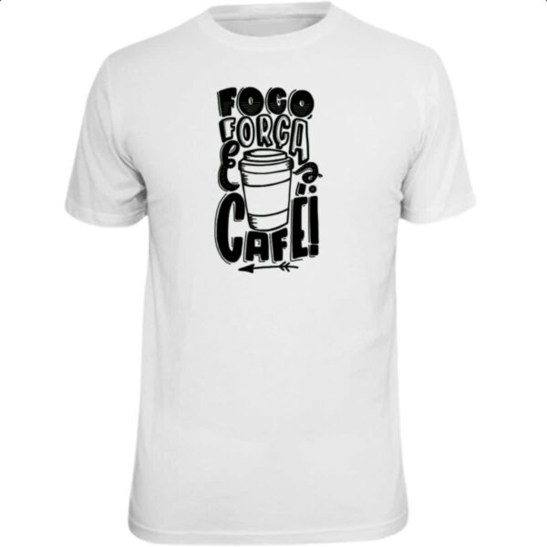Camiseta Unissex Foco Forca Cafe