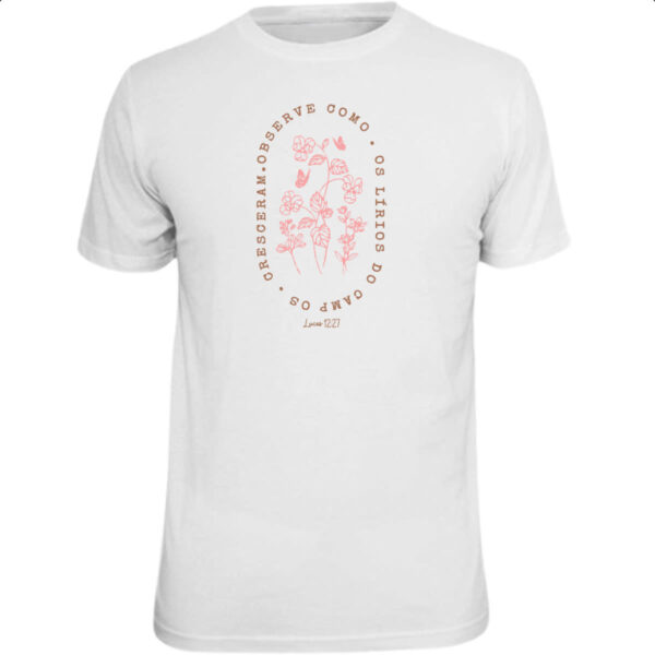 Camiseta Unissex Gospel Lucas 12.27