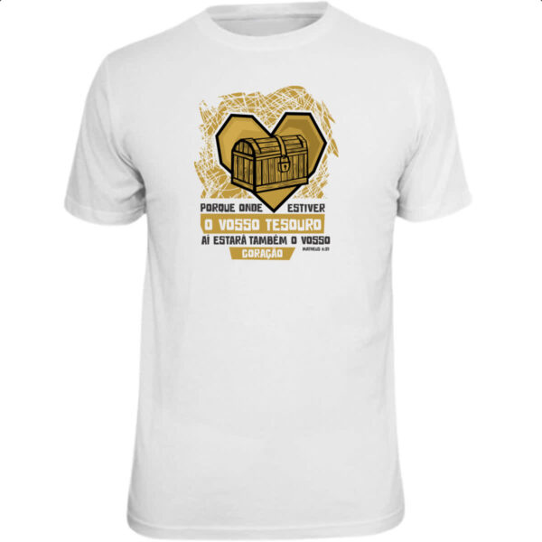 Camiseta Unissex Gospel Matheus 6.21