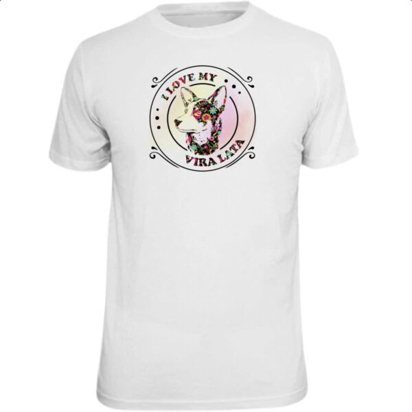 Camiseta Unissex I love my Vira Lata