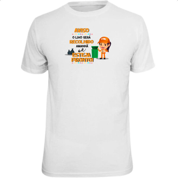 Camiseta Unissex Ironico Aviso o lixo sera recolhido