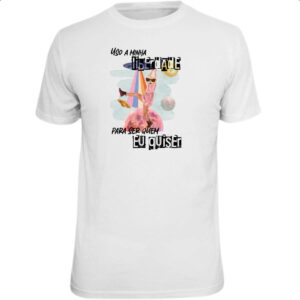 Camiseta Unissex Mulher ser quem quiser